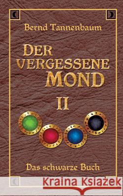 Der vergessene Mond Bd II Tannenbaum, Bernd 9783732353996 Tredition Gmbh - książka