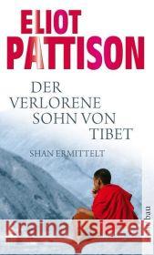 Der verlorene Sohn von Tibet : Shan ermittelt. Roman Pattison, Eliot Haufschild, Thomas  9783746622149 Aufbau TB - książka