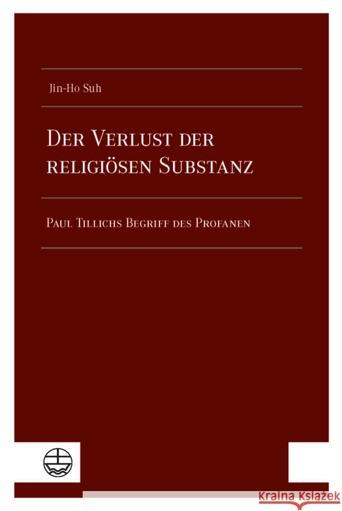 Der Verlust der religiösen Substanz Suh, Jin-Ho 9783374073481 Evangelische Verlagsanstalt - książka