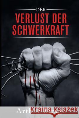 Der Verlust der Schwerkraft Birago, Arthur 9781521885918 Independently Published - książka