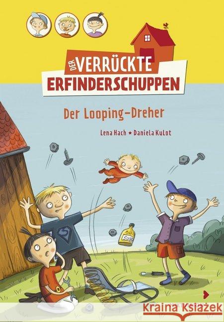 Der verrückte Erfinderschuppen - Der Looping-Dreher Hach, Lena 9783958540972 mixtvision - książka