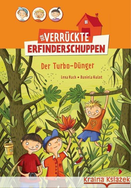 Der verrückte Erfinderschuppen - Der Turbo-Dünger : Der Turbo-Dünger Hach, Lena 9783958541153 mixtvision - książka