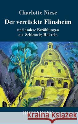 Der verrückte Flinsheim: und andere Erzählungen aus Schleswig-Holstein Charlotte Niese 9783743728059 Hofenberg - książka