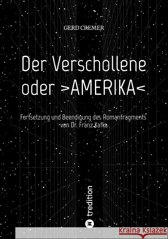 Der Verschollene oder >AMERIKA< Cremer, Gerd 9783347722989 tredition - książka