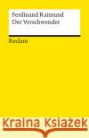 Der Verschwender Raimund, Ferdinand 9783150140710 Reclam, Ditzingen