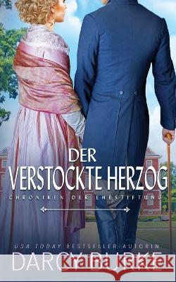 Der verstockte Herzog Darcy Burke Petra Gorschboth  9781637261347 Zealous Quill Press - książka