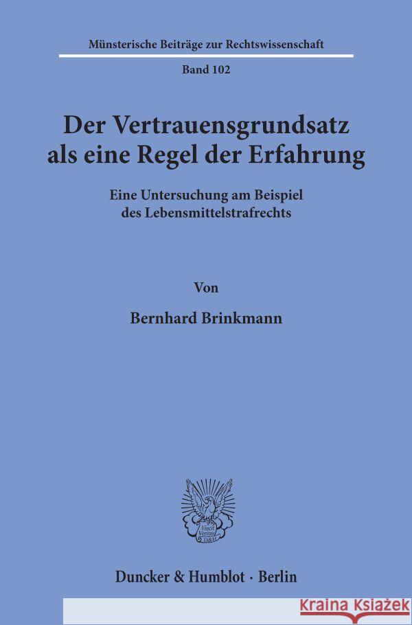 Der Vertrauensgrundsatz ALS Eine Regel Der Erfahrung: Eine Untersuchung Am Beispiel Des Lebensmittelstrafrechts Brinkmann, Bernhard 9783428086894 Duncker & Humblot - książka