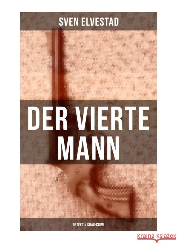 Der vierte Mann: Detektiv Krag-Krimi Elvestad, Sven 9788027256068 Musaicum Books - książka