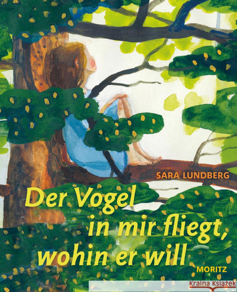 Der Vogel in mir fliegt, wohin er will Lundberg, Sara 9783895654640 Moritz - książka