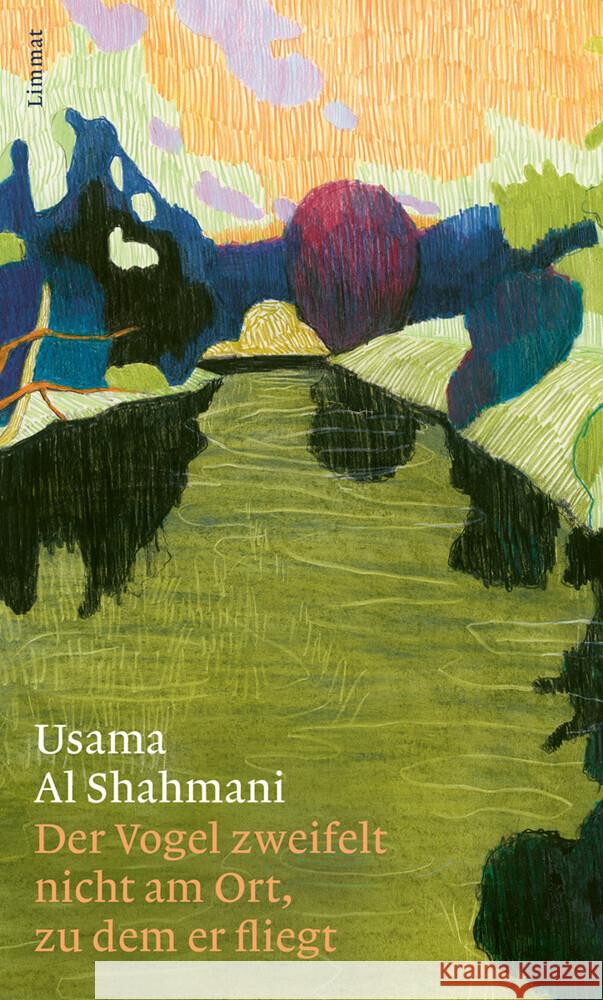 Der Vogel zweifelt nicht am Ort, zu dem er fliegt Al Shahmani, Usama 9783039260423 Limmat Verlag - książka