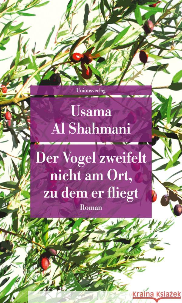 Der Vogel zweifelt nicht am Ort, zu dem er fliegt Al Shahmani, Usama 9783293710313 Unionsverlag - książka