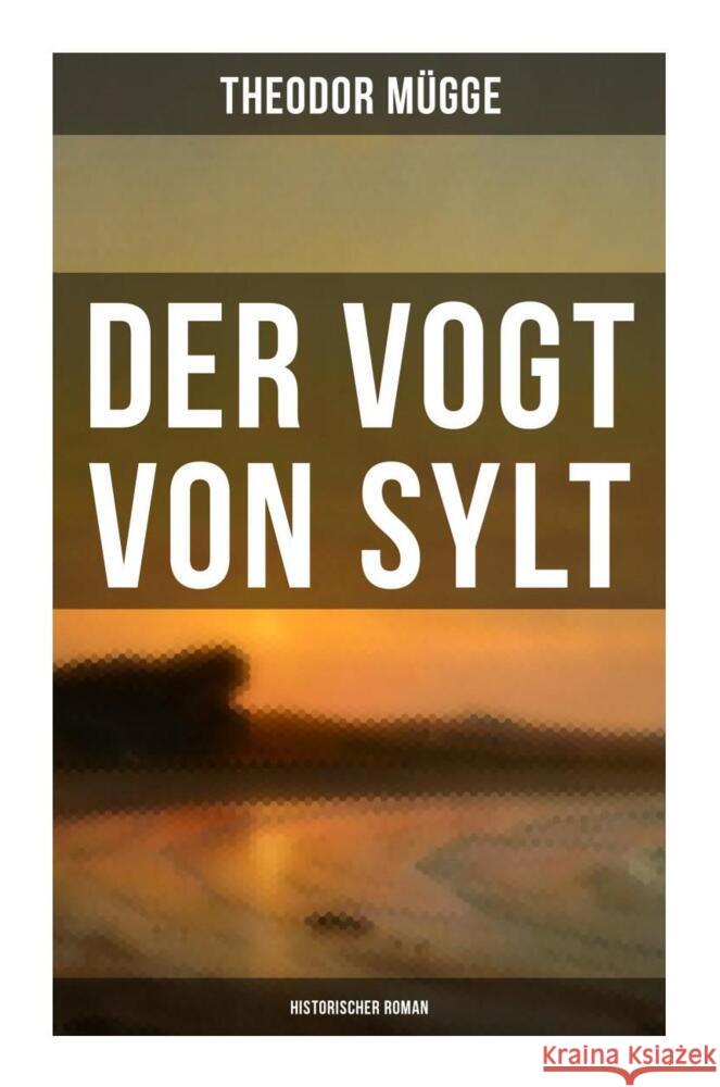 Der Vogt von Sylt (Historischer Roman) Mügge, Theodor 9788027250714 Musaicum Books - książka