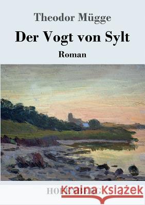 Der Vogt von Sylt: Roman Mügge, Theodor 9783743716254 Hofenberg - książka