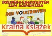 Der Volltreffer : 20 Bildergeschichten zum Schmunzeln. Kopiervorlagen Lindner-Köhler, Petra Wildi, Heinz  9783866320284 Kohl-Verlag - książka