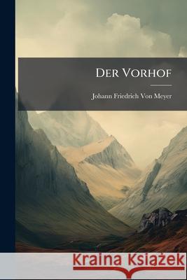 Der Vorhof Johann Fr Vo 9781145117518  - książka