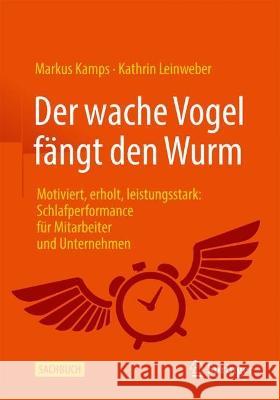Der wache Vogel fängt den Wurm Markus Kamps, Kathrin Leinweber 9783658418632 Springer Fachmedien Wiesbaden - książka