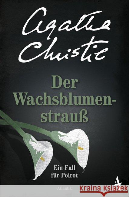 Der Wachsblumenstrauß : Ein Fall für Poirot Christie, Agatha 9783455651324 Atlantik Verlag - książka