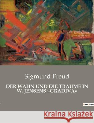 Der Wahn Und Die Träume in W. Jensens Gradiva Sigmund Freud 9782385085940 Culturea - książka