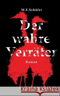 Der wahre Verräter M E Schäfer 9783756223183 Books on Demand - książka