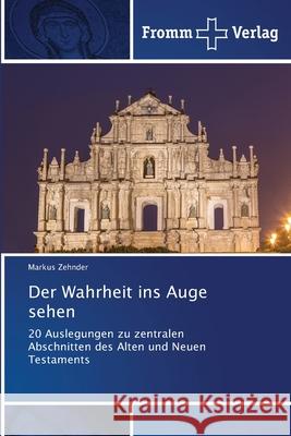 Der Wahrheit ins Auge sehen Markus Zehnder 9786138368809 Fromm Verlag - książka