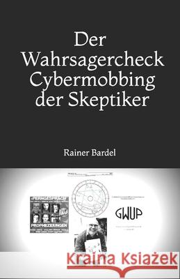 Der Wahrsagercheck Cybermobbing der Skeptiker Rainer Bardel 9781671788831 Independently Published - książka