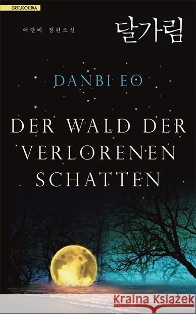 Der Wald der verlorenen Schatten Eo, Danbi 9783965090392 Golkonda Verlag - książka