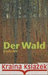 Der Wald: Gedichte Vollmer, Hartmut   9783150185469 Reclam, Ditzingen - książka