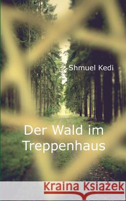 Der Wald im Treppenhaus Shmuel Kedi 9783740746889 Twentysix - książka