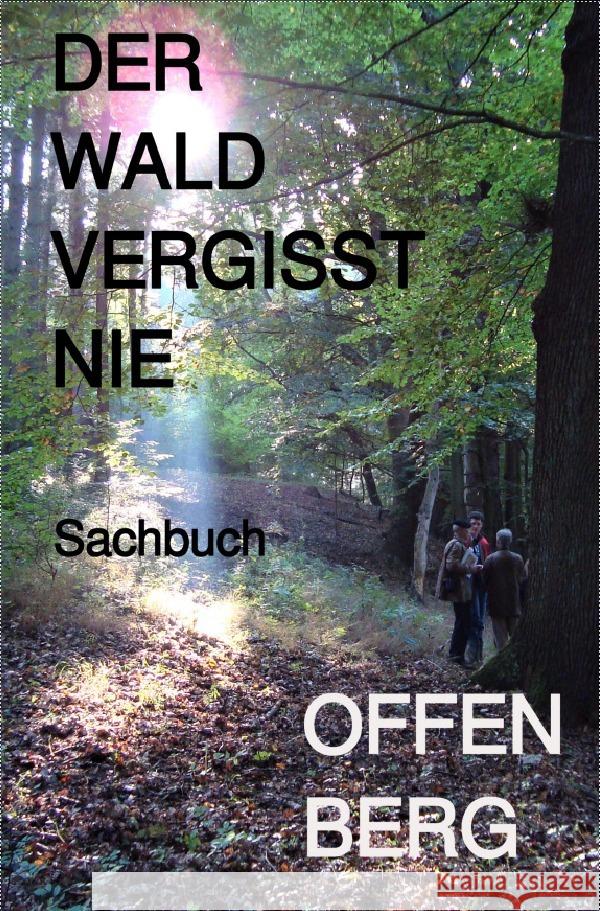 Der Wald vergisst nie Offenberg, Klaus 9783754925072 epubli - książka