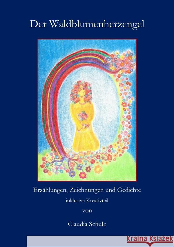 Der Waldblumenherzengel inklusive Kreativteil Schulz, Claudia 9783759807670 epubli - książka