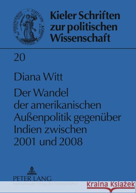 Der Wandel Der Amerikanischen Außenpolitik Gegenueber Indien Zwischen 2001 Und 2008 Krause, Joachim 9783631605998 Lang, Peter, Gmbh, Internationaler Verlag Der - książka