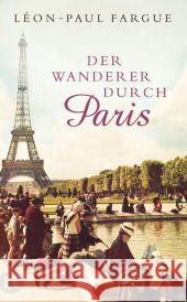 Der Wanderer durch Paris Fargue, Léon-Paul 9783458358411 Insel, Frankfurt - książka