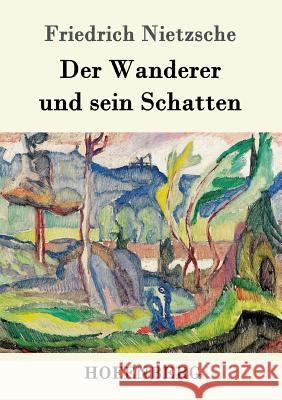 Der Wanderer und sein Schatten Friedrich Wilhelm Nietzsche 9783861995227 Hofenberg - książka