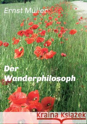 Der Wanderphilosoph Ernst Müller 9783734538261 Tredition Gmbh - książka