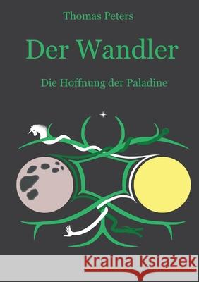Der Wandler: Die Hoffnung der Paladine Thomas Peters 9783819249433 Bod - Books on Demand - książka