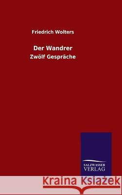 Der Wandrer Friedrich Wolters 9783846079782 Salzwasser-Verlag Gmbh - książka