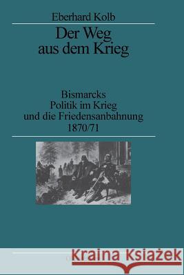 Der Weg aus dem Krieg Eberhard Kolb (Formerly at the University of Cologne Germany) 9783486546422 Walter de Gruyter - książka