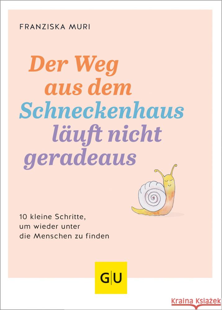 Der Weg aus dem Schneckenhaus läuft nicht geradeaus Muri, Franziska 9783833890734 Gräfe & Unzer - książka