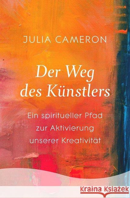 Der Weg des Künstlers : Ein spiritueller Pfad zur Aktivierung unserer Kreativität Cameron, Julia 9783426878675 Knaur MensSana - książka