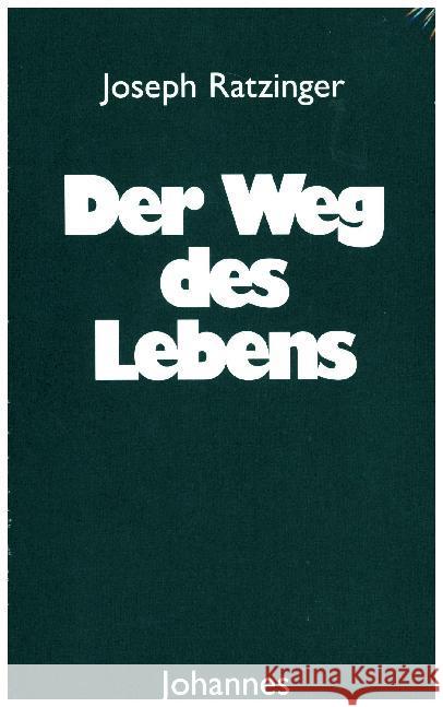 Der Weg des Lebens : Predigten im Jahreskreis Ratzinger, Joseph 9783894114343 Johannes Verlag Einsiedeln - książka