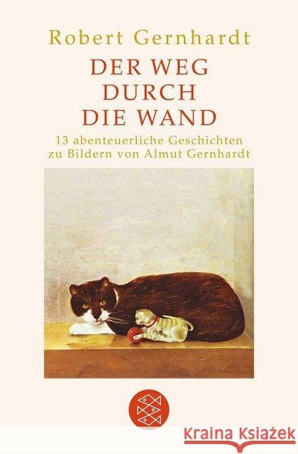 Der Weg durch die Wand : 13 abenteuerliche Geschichten Gernhardt, Robert 9783596189267 Fischer (TB.), Frankfurt - książka