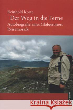 Der Weg in die Ferne : Autobiografie eines Globetrotters Korte, Reinhold 9783956451966 Edition Octopus  - książka