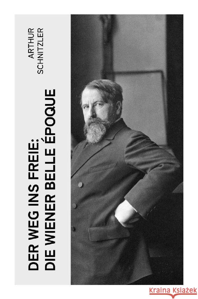 Der Weg ins Freie: Die Wiener Belle Époque Schnitzler, Arthur 9788027349531 e-artnow - książka