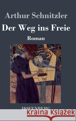 Der Weg ins Freie: Roman Arthur Schnitzler 9783843018579 Hofenberg - książka