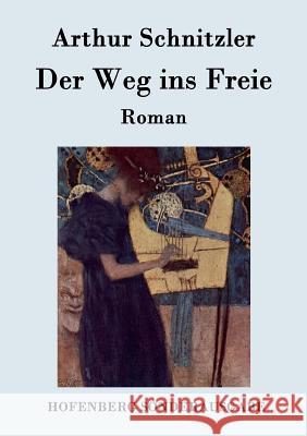 Der Weg ins Freie: Roman Arthur Schnitzler 9783843075916 Hofenberg - książka