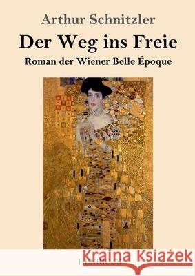 Der Weg ins Freie: Roman der Wiener Belle Époque Arthur Schnitzler 9783847826163 Henricus - książka