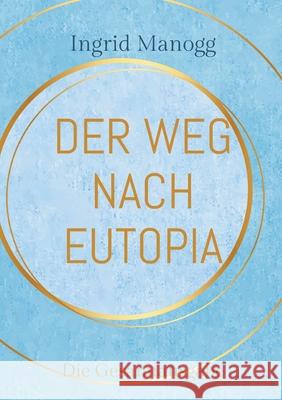 Der Weg nach Eutopia Ingrid Manogg 9783695127801 Bod - Books on Demand - książka
