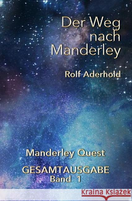 Der Weg nach Manderley : Manderley Quest Band 1 Aderhold, Rolf 9783748542223 epubli - książka