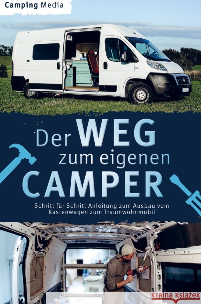 Der Weg zum eigenen Camper: Schritt für Schritt Anleitung zum Ausbau vom Kastenwagen zum Traumwohnmobil Media, Camping 9789403718248 Bookmundo - książka