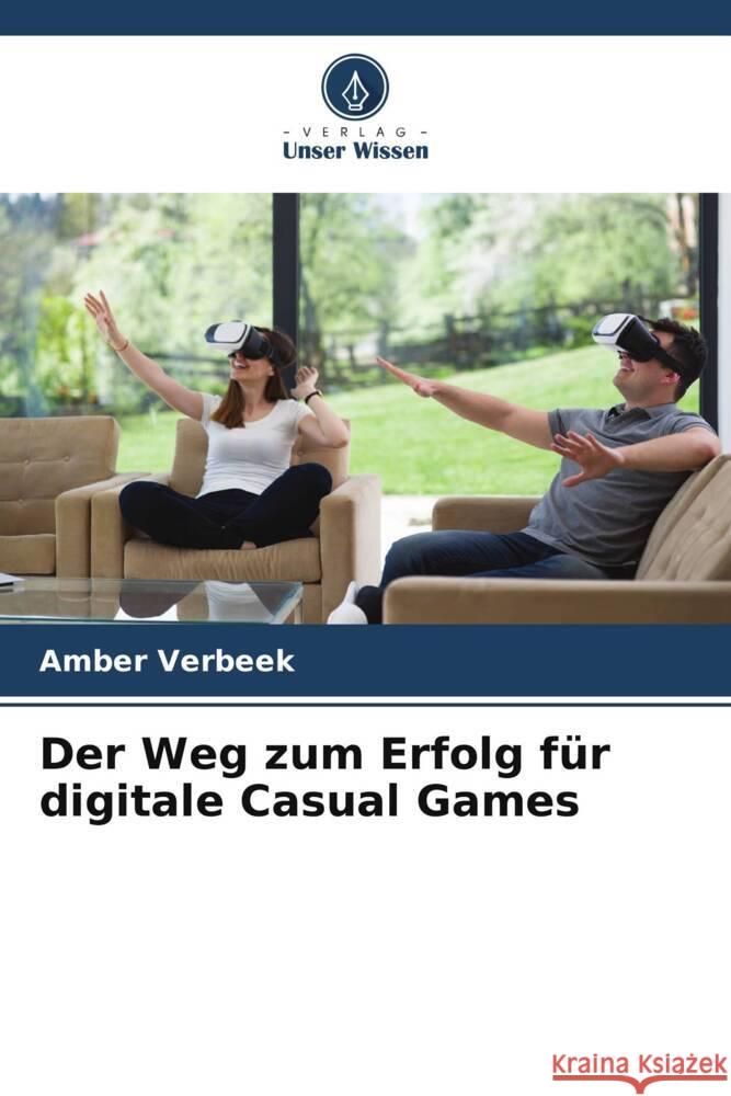 Der Weg zum Erfolg für digitale Casual Games Verbeek, Amber 9786205189429 Verlag Unser Wissen - książka